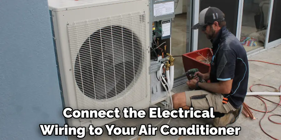 Connect the Electrical Wiring to Your Air Conditioner