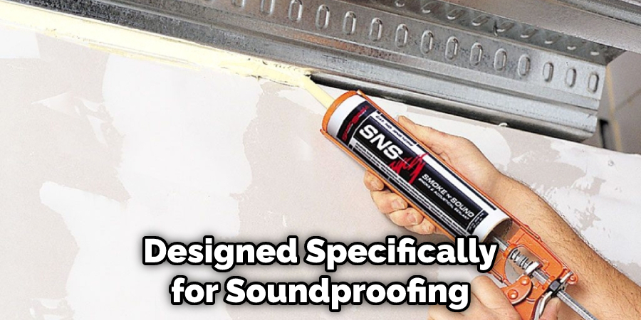 Designed Specifically for Soundproofing