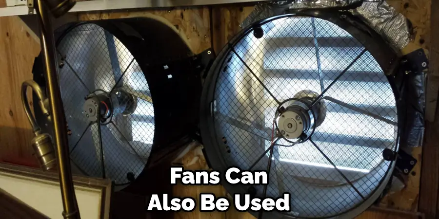 Fans Can Also Be Used