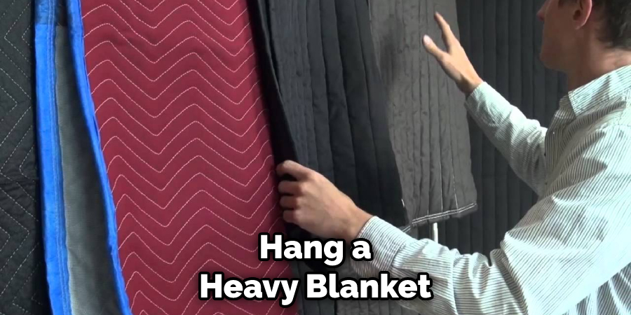 Hang a Heavy Blanket