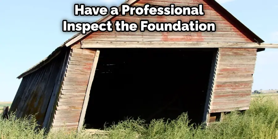 Have a Professional Inspect the Foundation