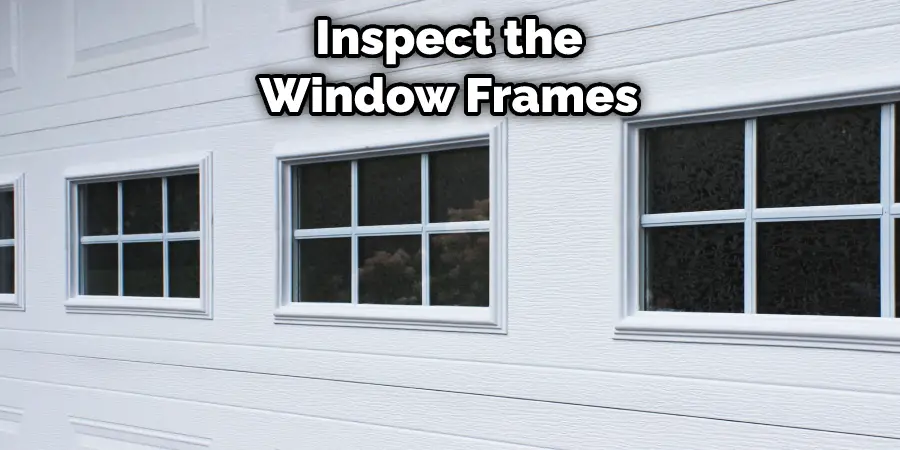 Inspect the Window Frames