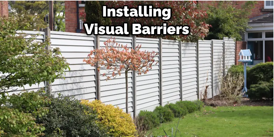 Installing Visual Barriers