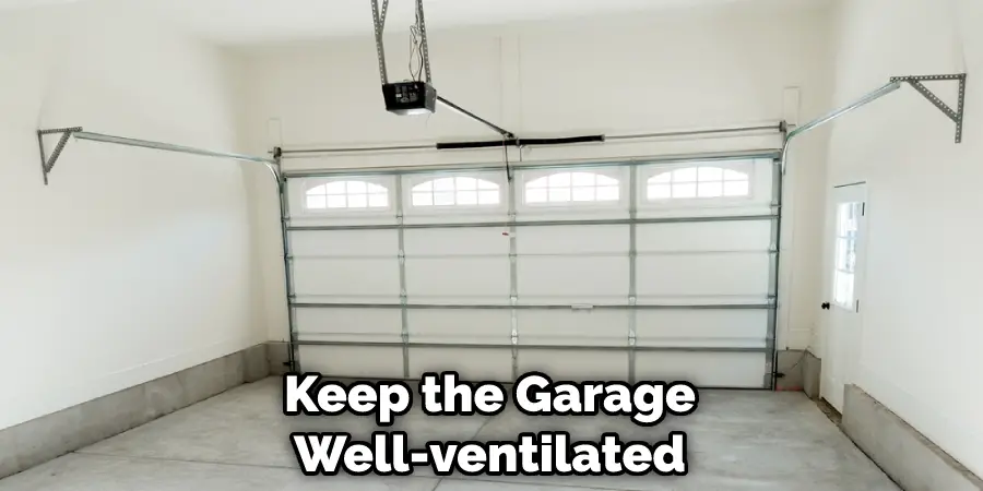 Keep the Garage Well-ventilated