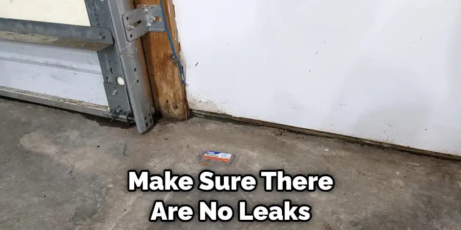 Make Sure There Are No Leaks