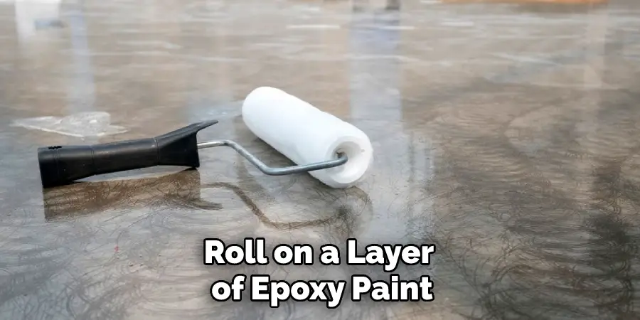 Roll on a Layer of Epoxy Paint
