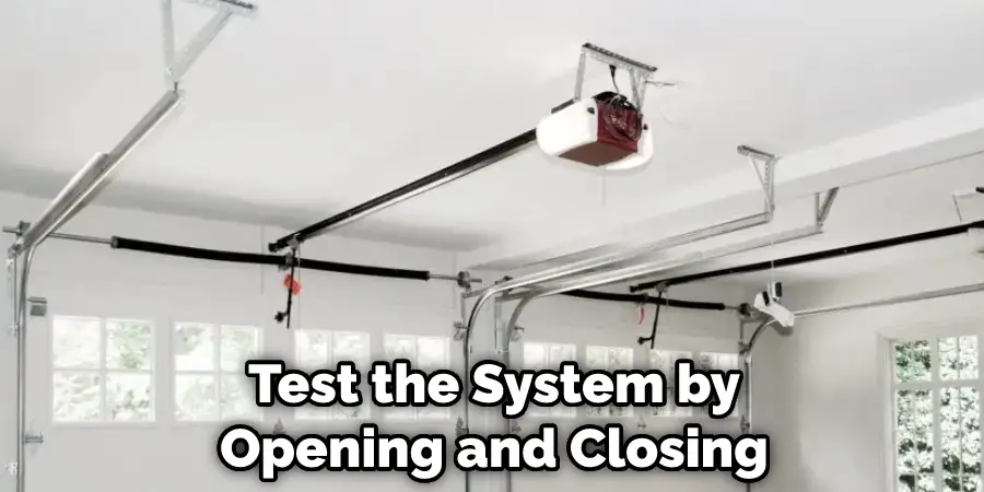 Test the System by Opening and Closing