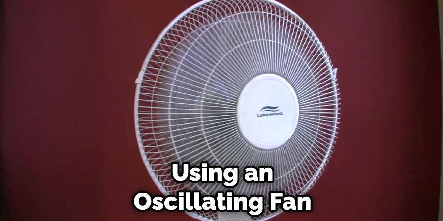 Using an Oscillating Fan