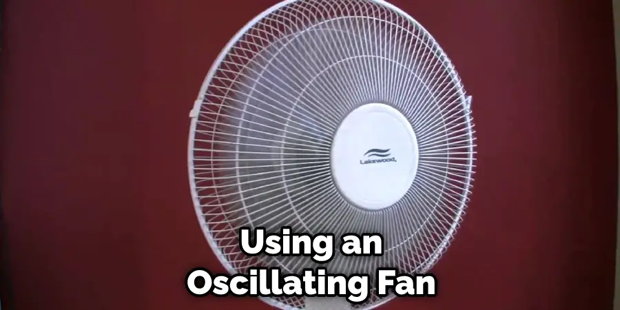 Using an Oscillating Fan