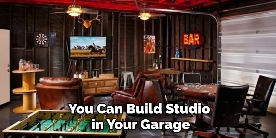 You Can Build Studio in Your Garage