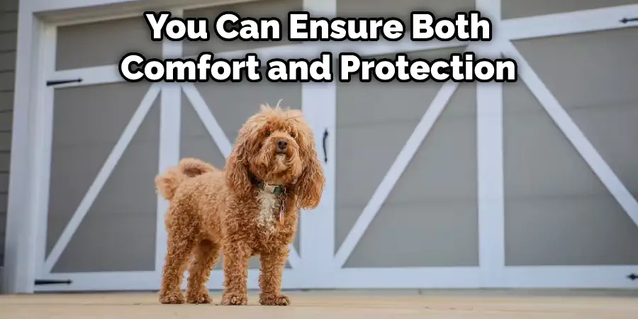 You Can Ensure Both Comfort and Protection