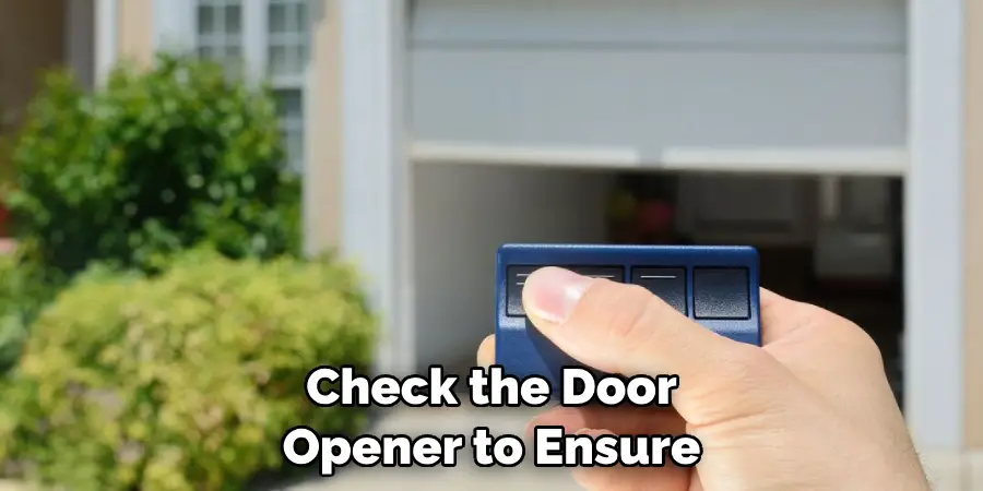 Check the Door Opener to Ensure