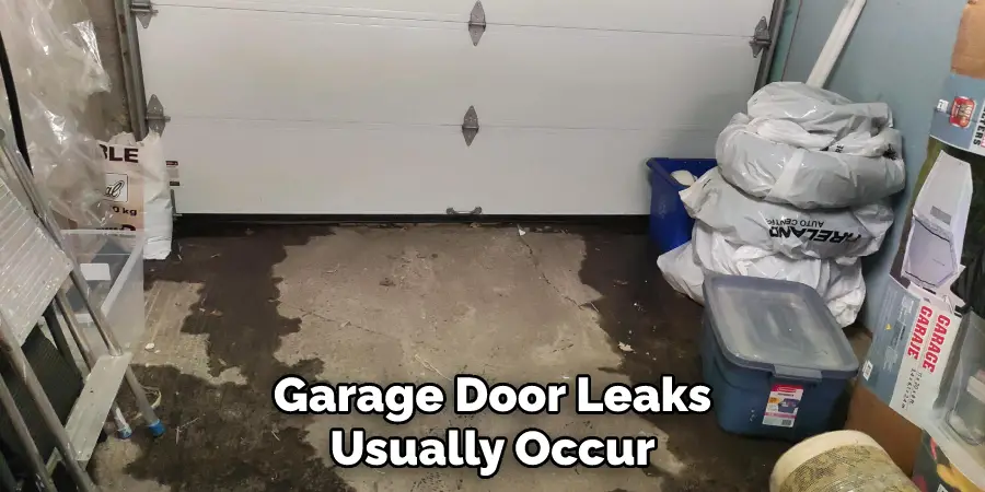 Garage Door Leaks Usually Occur