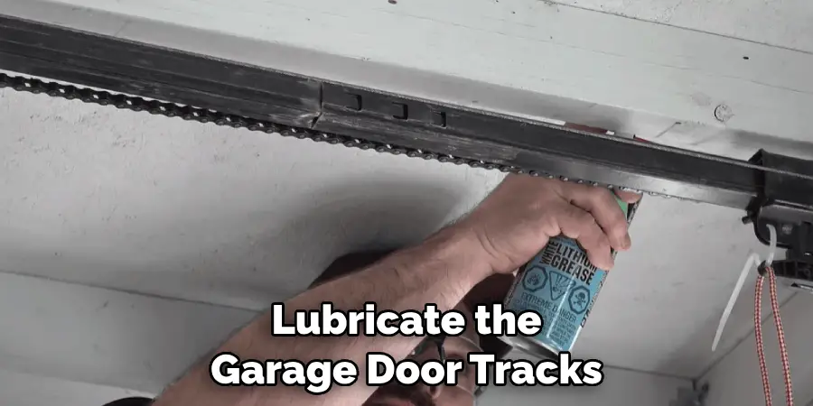 Lubricate the Garage Door Tracks