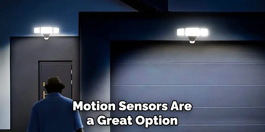 Motion Sensors Are a Great Option