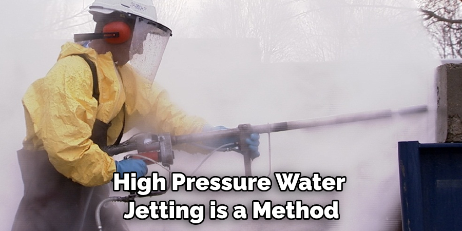 High Pressure Water Jetting is a Method