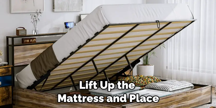 Lift Up the Mattress and Place