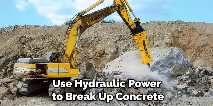 Use Hydraulic Power to Break Up Concrete