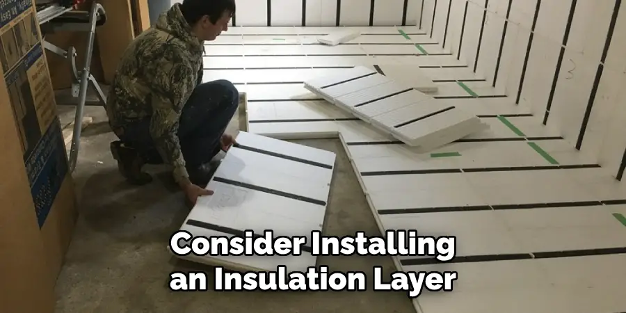 Consider Installing an Insulation Layer