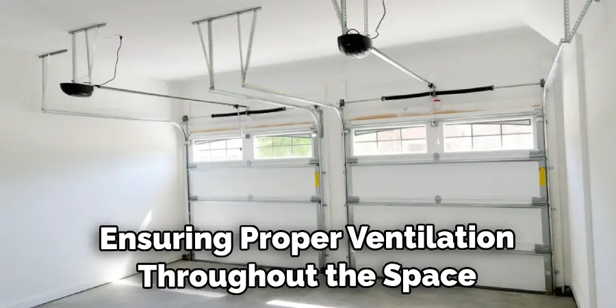 Ensuring Proper Ventilation Throughout the Space