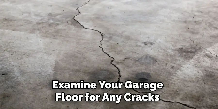 Examine Your Garage Floor for Any Cracks