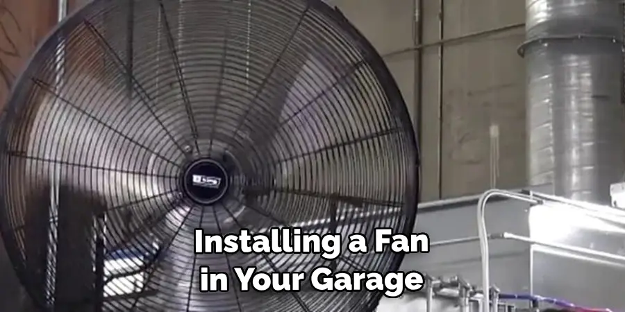 Installing a Fan in Your Garage