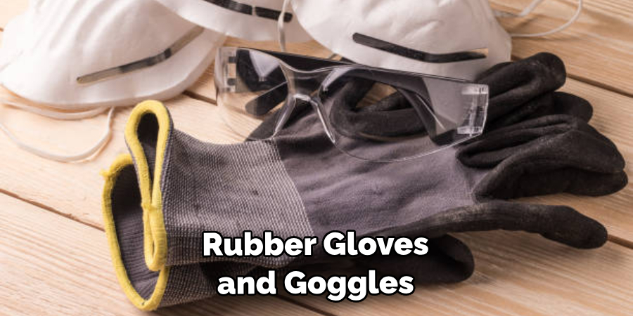 Rubber Gloves and Goggles