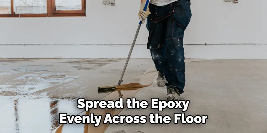 Spread the Epoxy Evenly Across the Floor