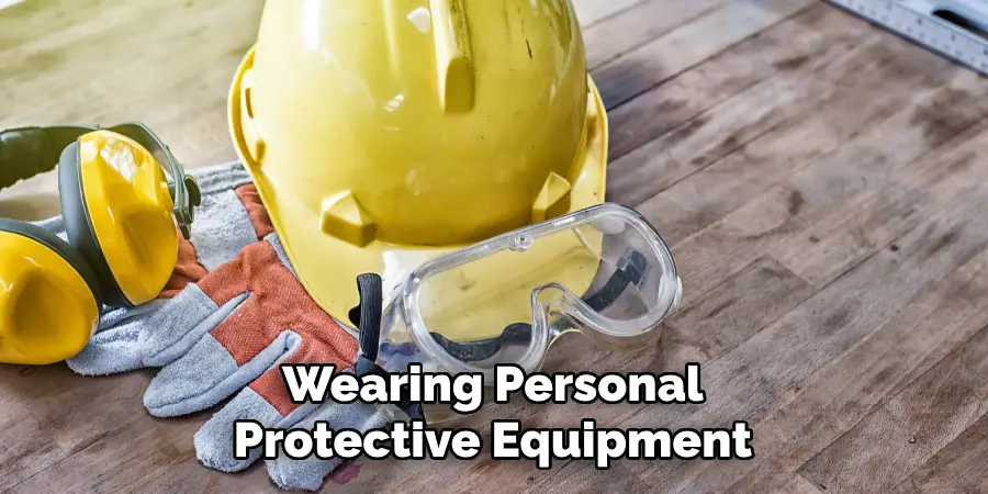 Wearing Personal Protective Equipment