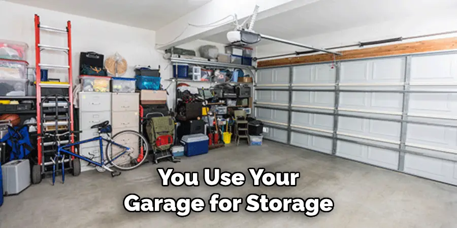 You Use Your Garage for Storage