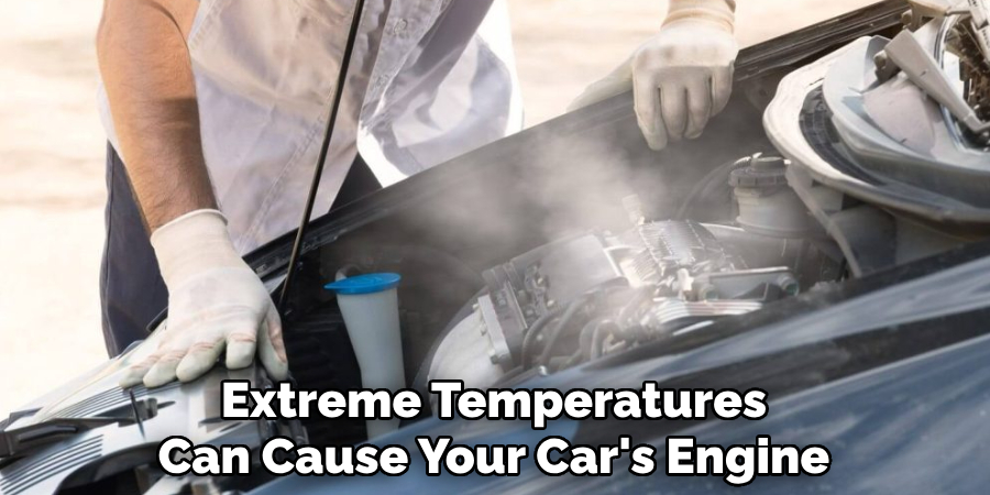 Extreme Temperatures Can Cause Your Car's Engine