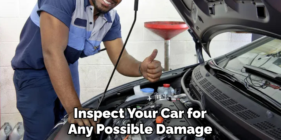 Inspect Your Car for Any Possible Damage