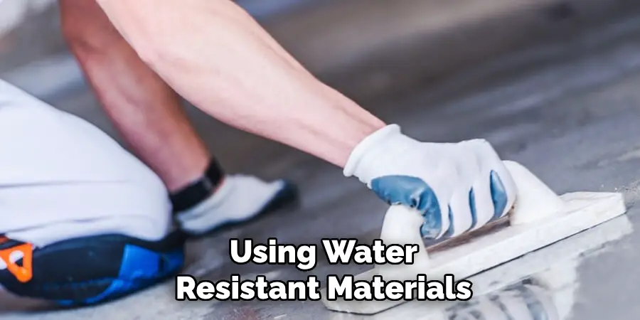 Using Water Resistant Materials