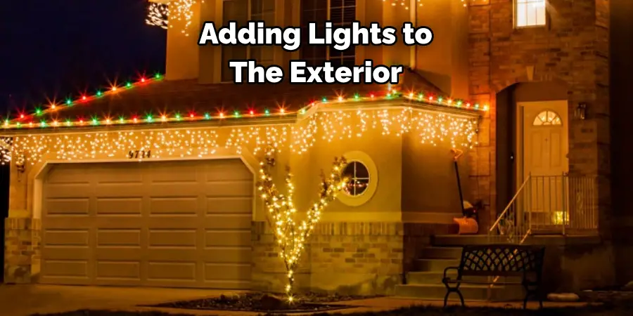 Adding Lights to 
The Exterior