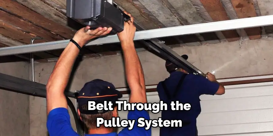 Belt Through the 
Pulley System