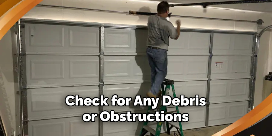 Check for Any Debris or Obstructions