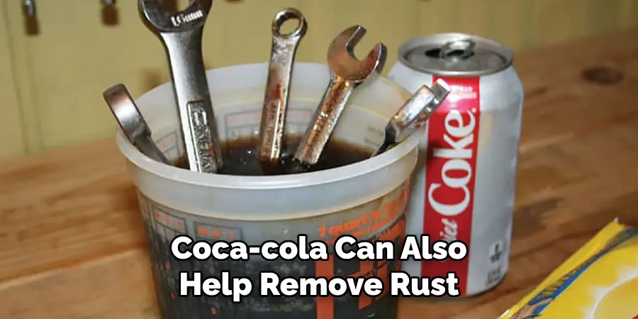 Coca-cola Can Also Help Remove Rust