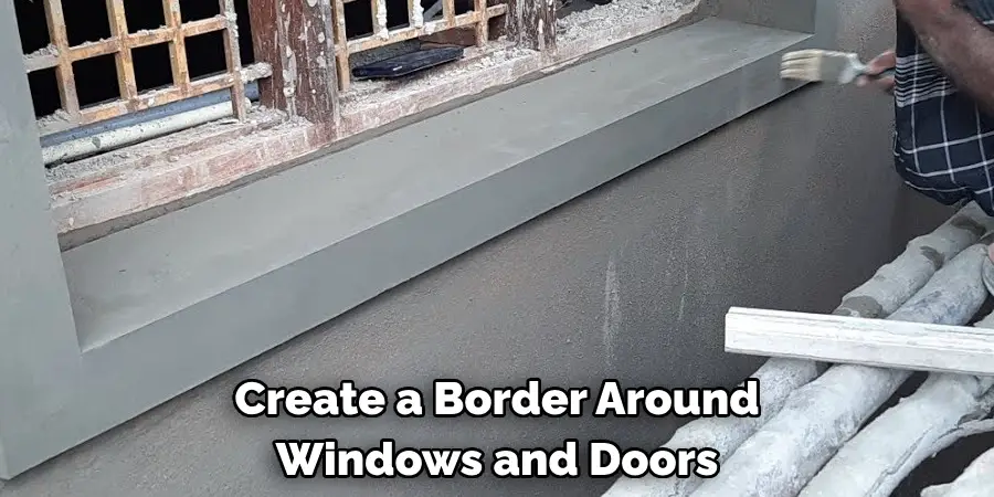 Create a Border Around 
Windows and Doors