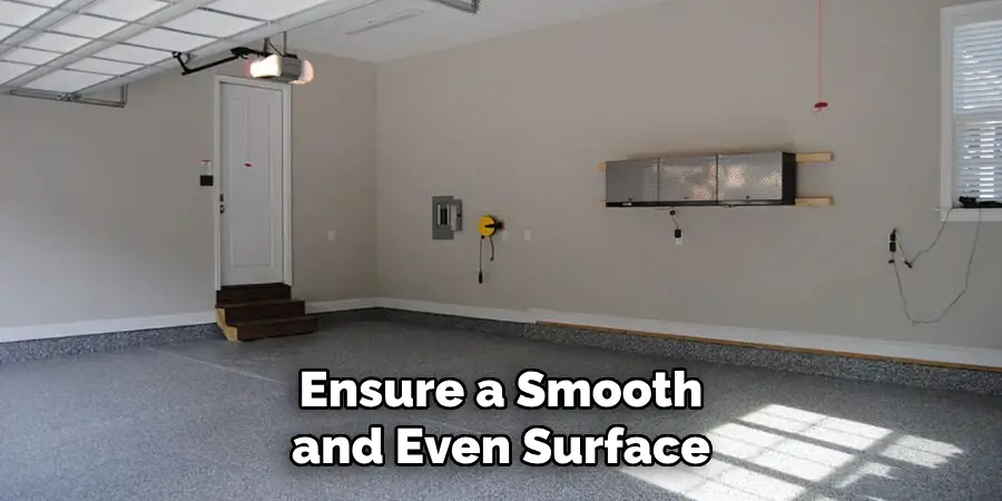 Ensure a Smooth and Even Surface