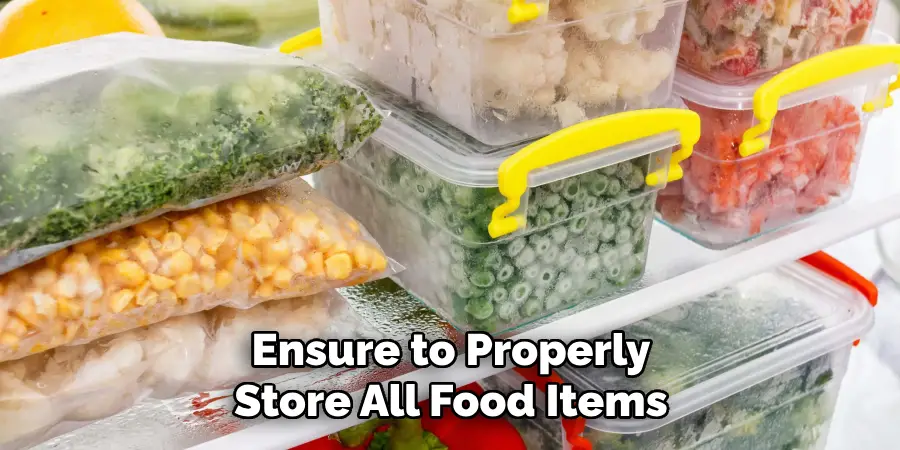 Ensure to Properly Store All Food Items