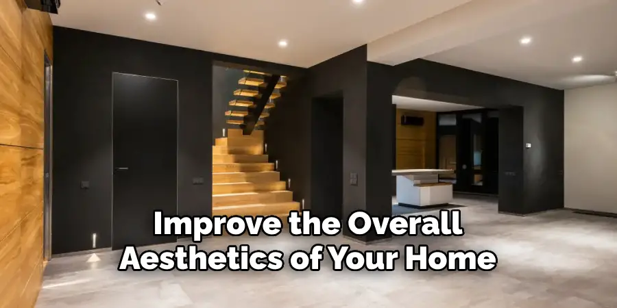 Improve the Overall Aesthetics of Your Home
