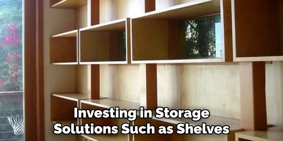 Investing in Storage Solutions Such as Shelves