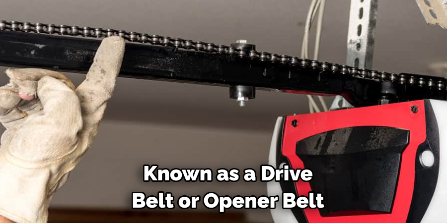 Known as a Drive Belt or Opener Belt