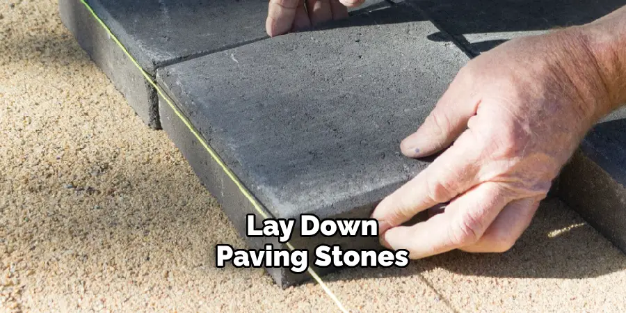 Lay Down Paving Stones