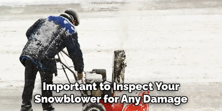  Important to Inspect Your Snowblower for Any Damage