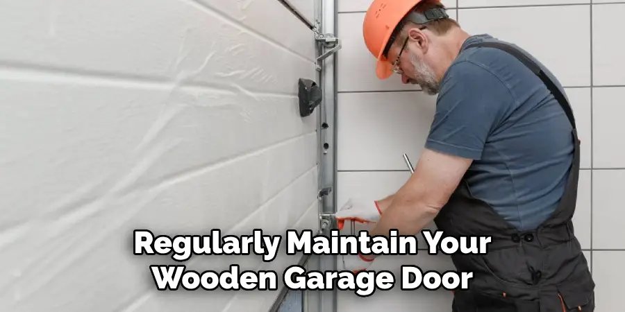 Regularly Maintain Your Wooden Garage Door 