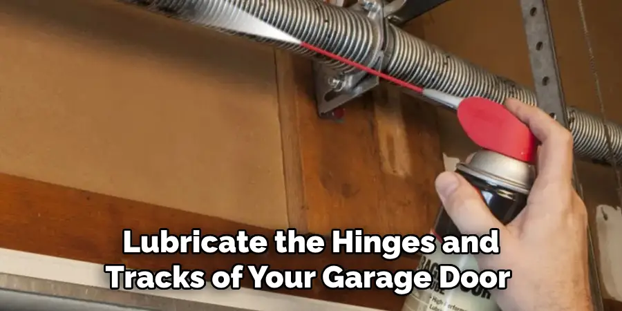 Lubricate the Hinges and Tracks of Your Garage Door 