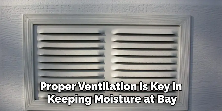 Proper Ventilation is Key in Keeping Moisture at Bay