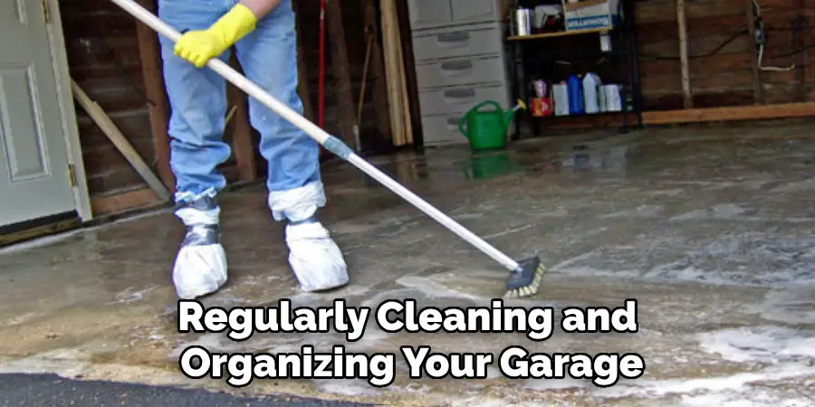 Regularly Cleaning and Organizing Your Garage