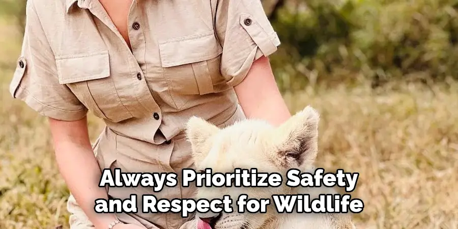  Always Prioritize Safety and Respect for Wildlife